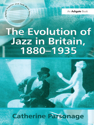cover image of The Evolution of Jazz in Britain, 1880-1935